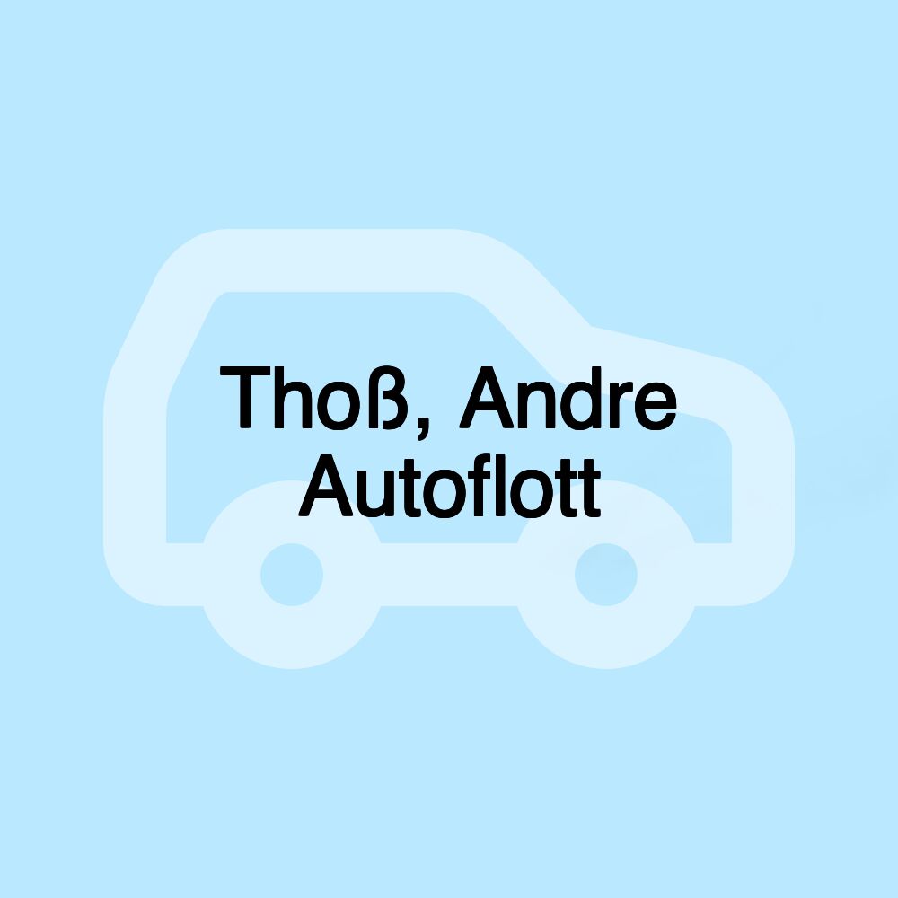 Thoß, Andre Autoflott