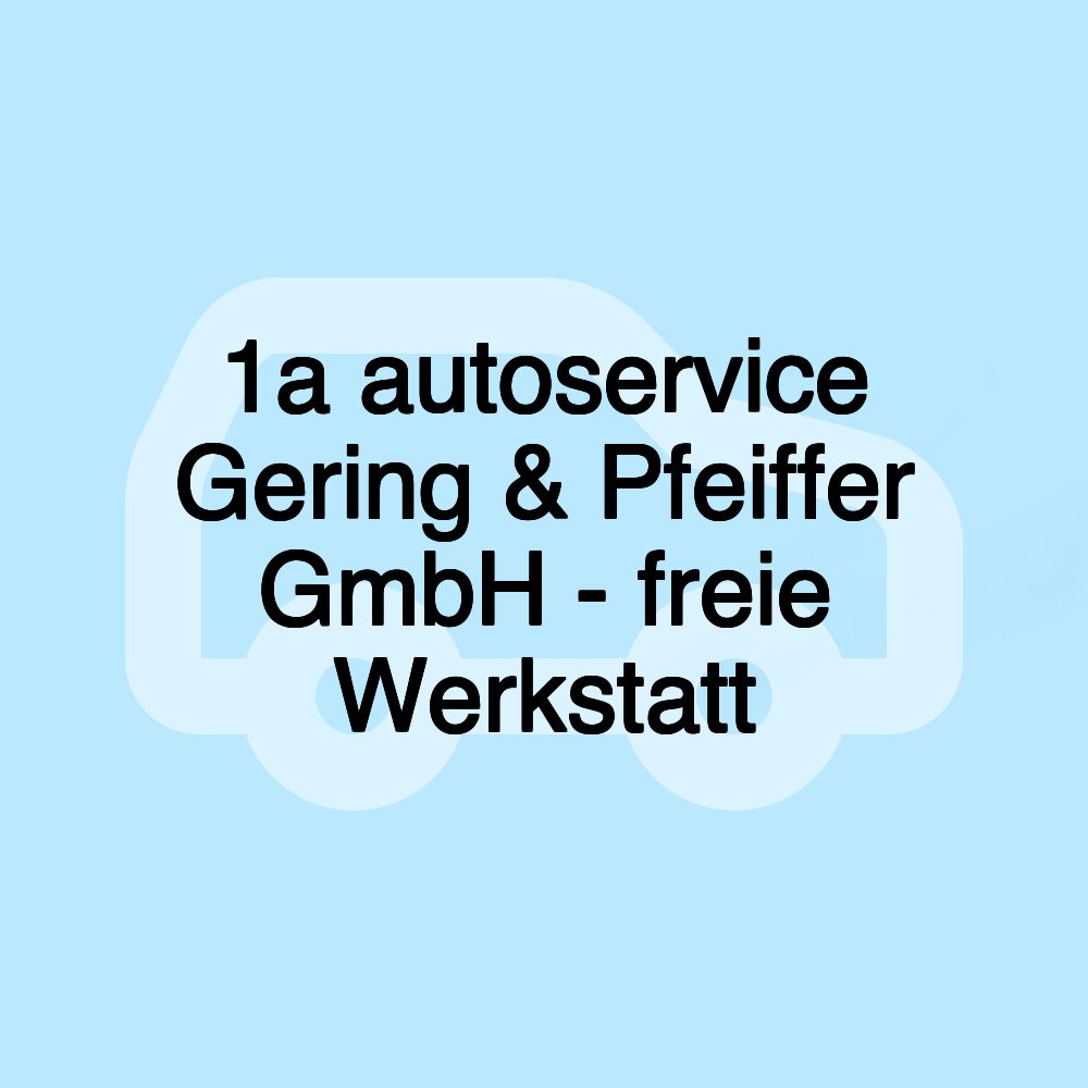 1a autoservice Gering & Pfeiffer GmbH - freie Werkstatt