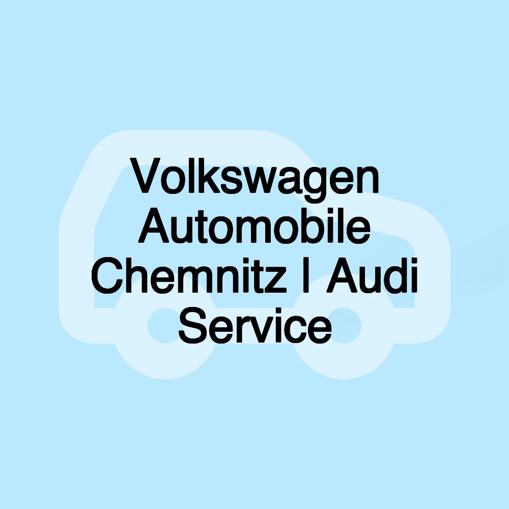 Volkswagen Automobile Chemnitz | Audi Service