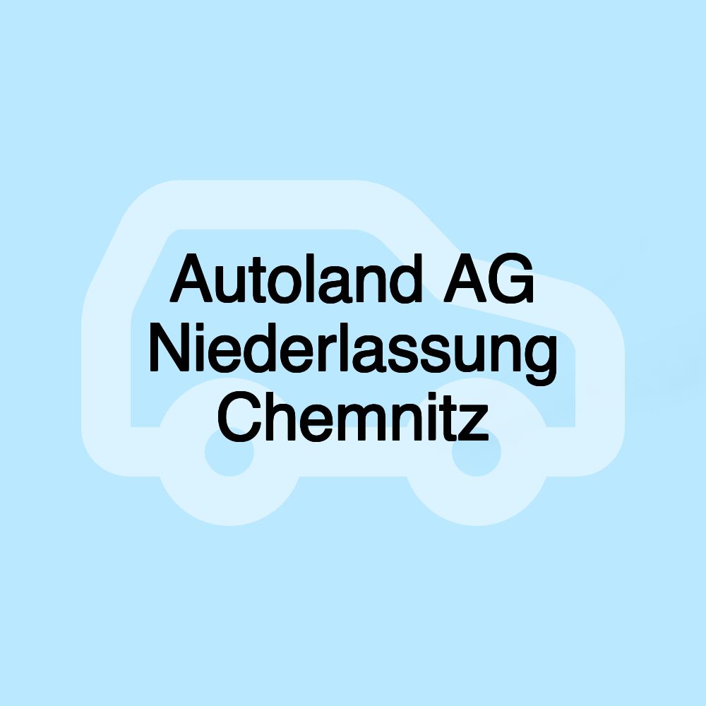 Autoland AG Niederlassung Chemnitz