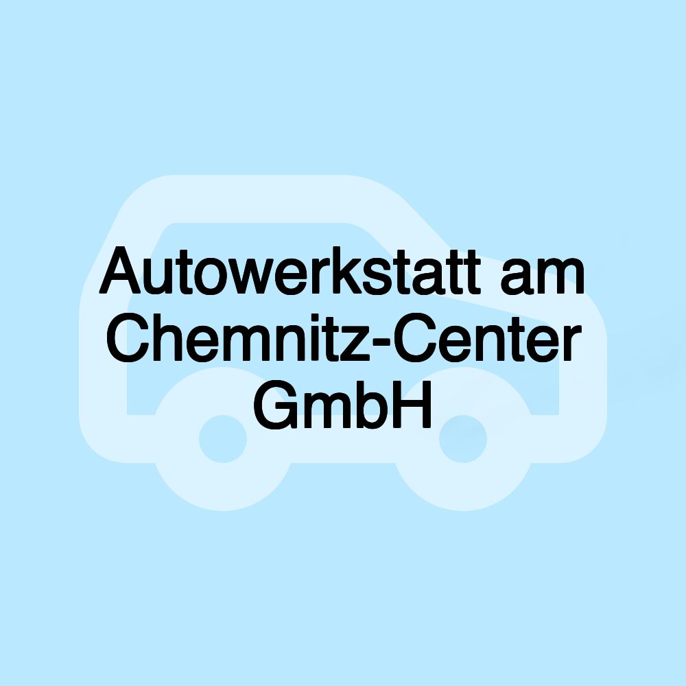 Autowerkstatt am Chemnitz-Center GmbH