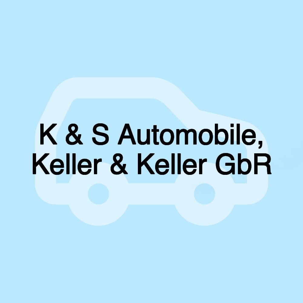 K & S Automobile, Keller & Keller GbR