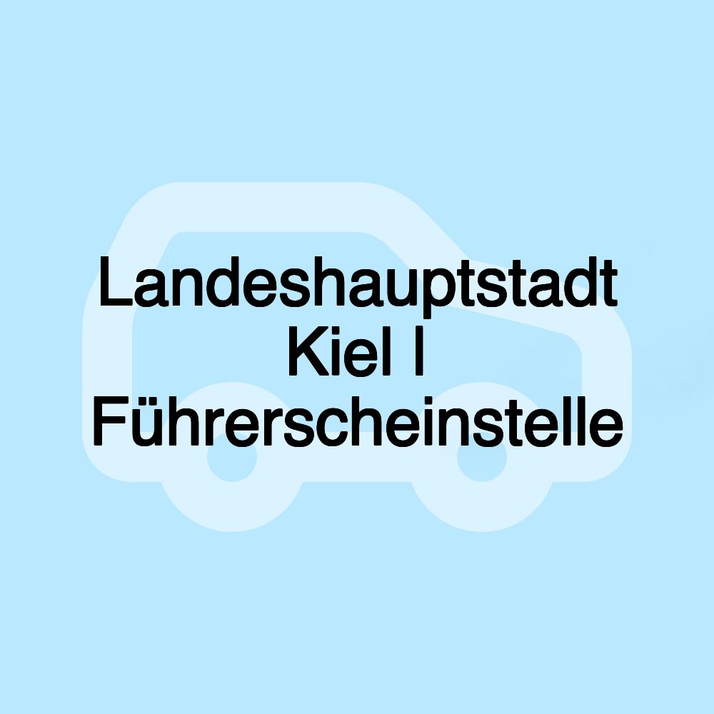 Landeshauptstadt Kiel | Führerscheinstelle