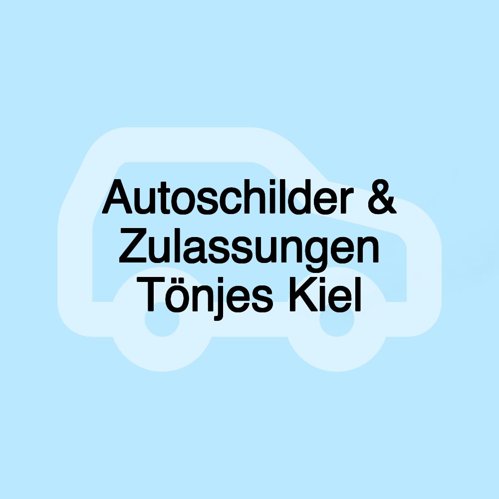 Autoschilder & Zulassungen Tönjes Kiel