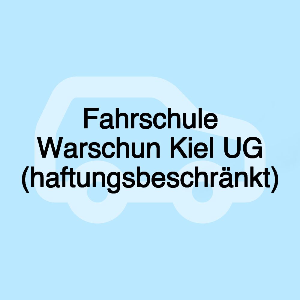 Fahrschule Warschun Kiel UG (haftungsbeschränkt)