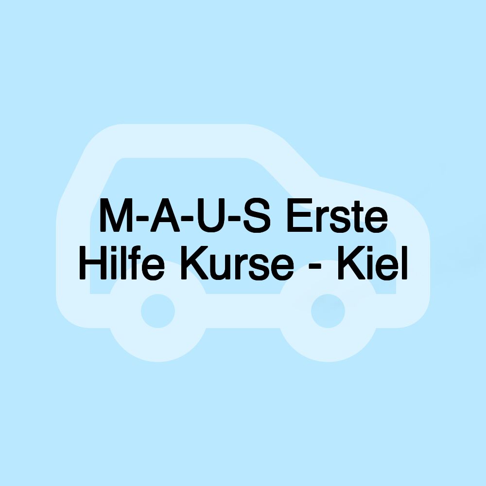 M-A-U-S Erste Hilfe Kurse - Kiel