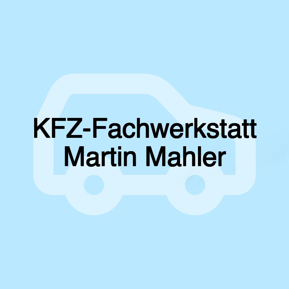 KFZ-Fachwerkstatt Martin Mahler