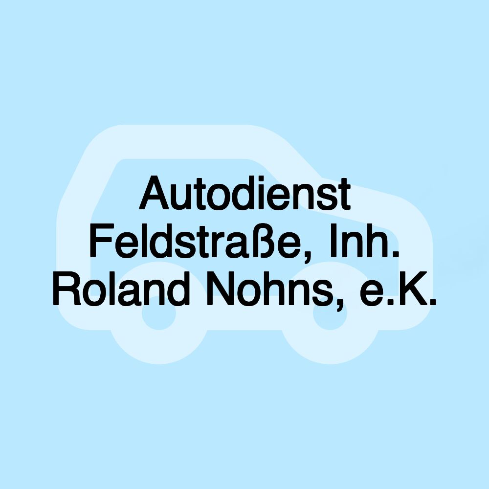 Autodienst Feldstraße, Inh. Roland Nohns, e.K.