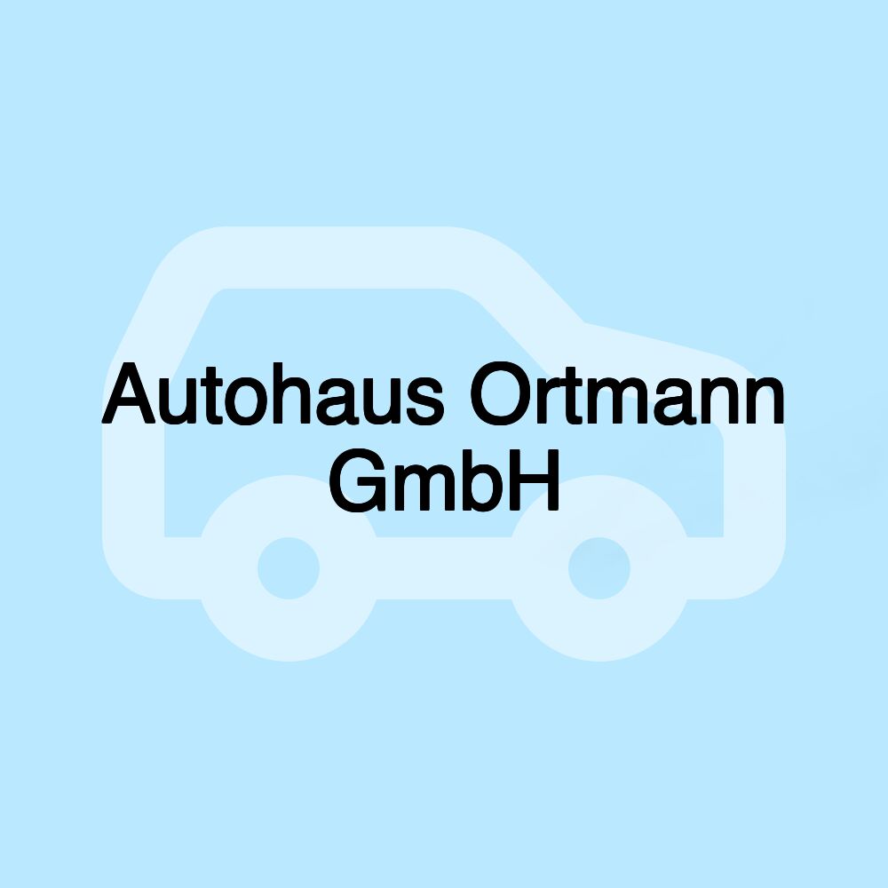 Autohaus Ortmann GmbH