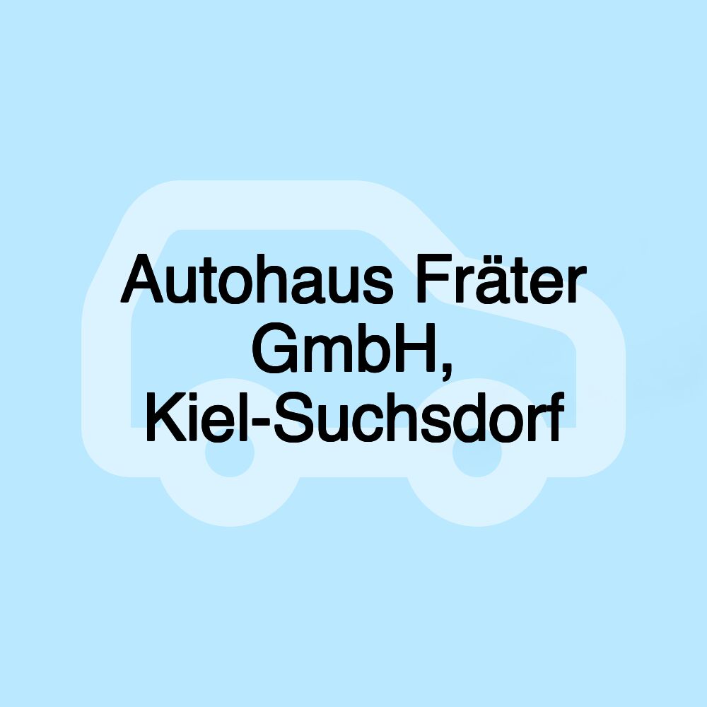 Autohaus Fräter GmbH, Kiel-Suchsdorf