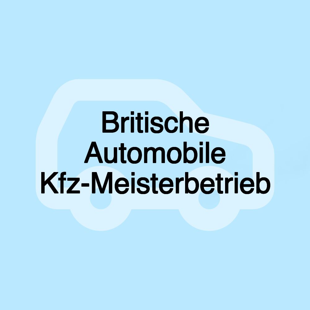 Britische Automobile Kfz-Meisterbetrieb