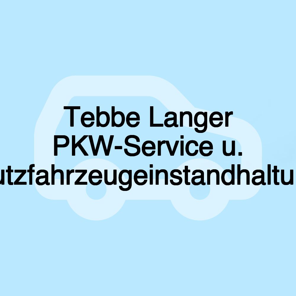 Tebbe Langer PKW-Service u. Nutzfahrzeugeinstandhaltung