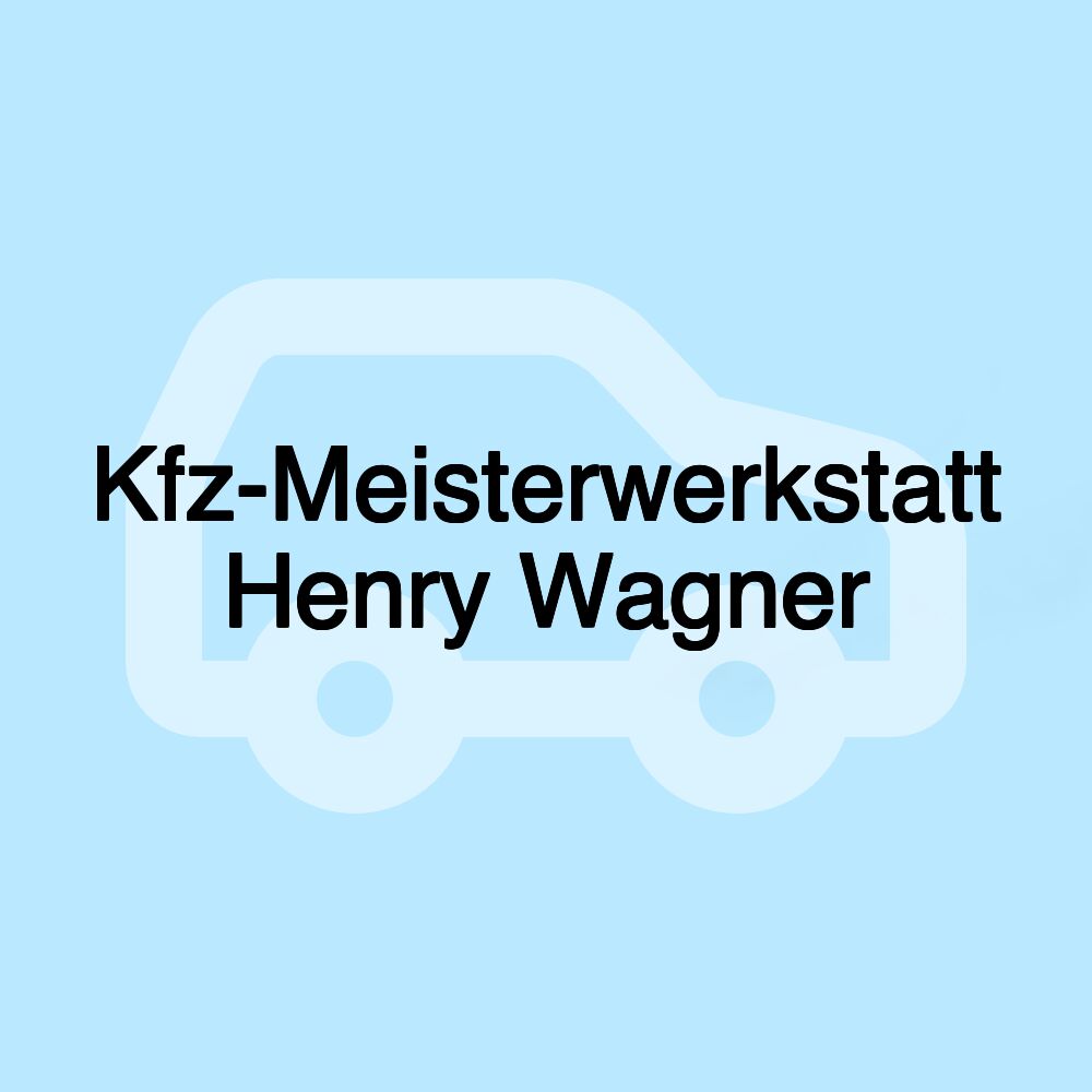 Kfz-Meisterwerkstatt Henry Wagner