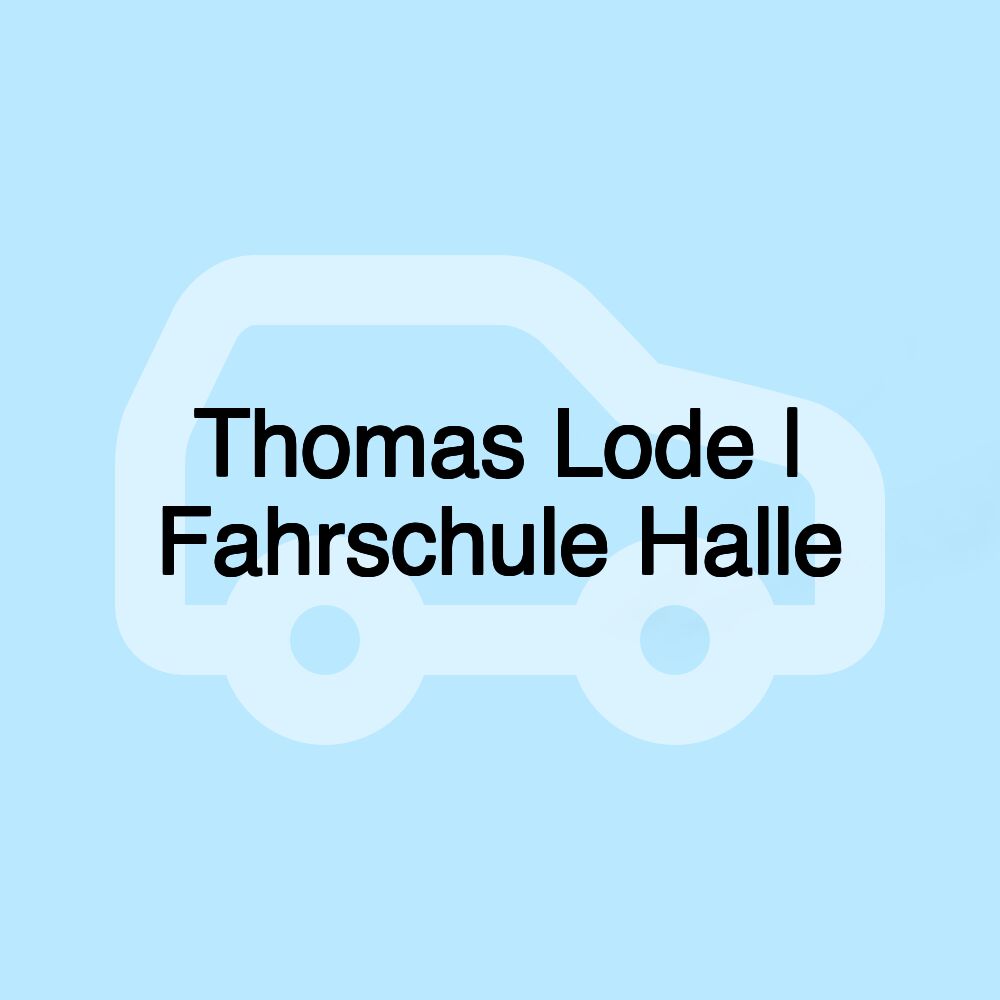 Thomas Lode | Fahrschule Halle