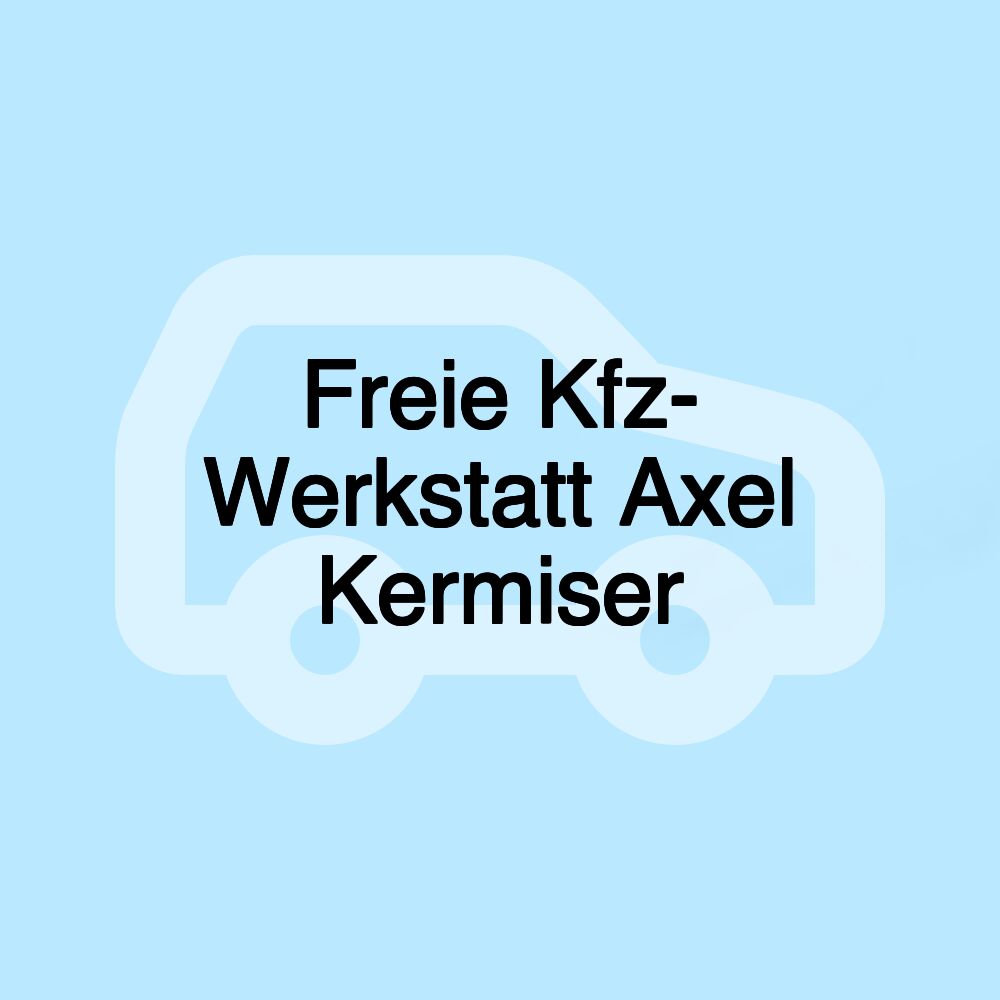 Freie Kfz- Werkstatt Axel Kermiser