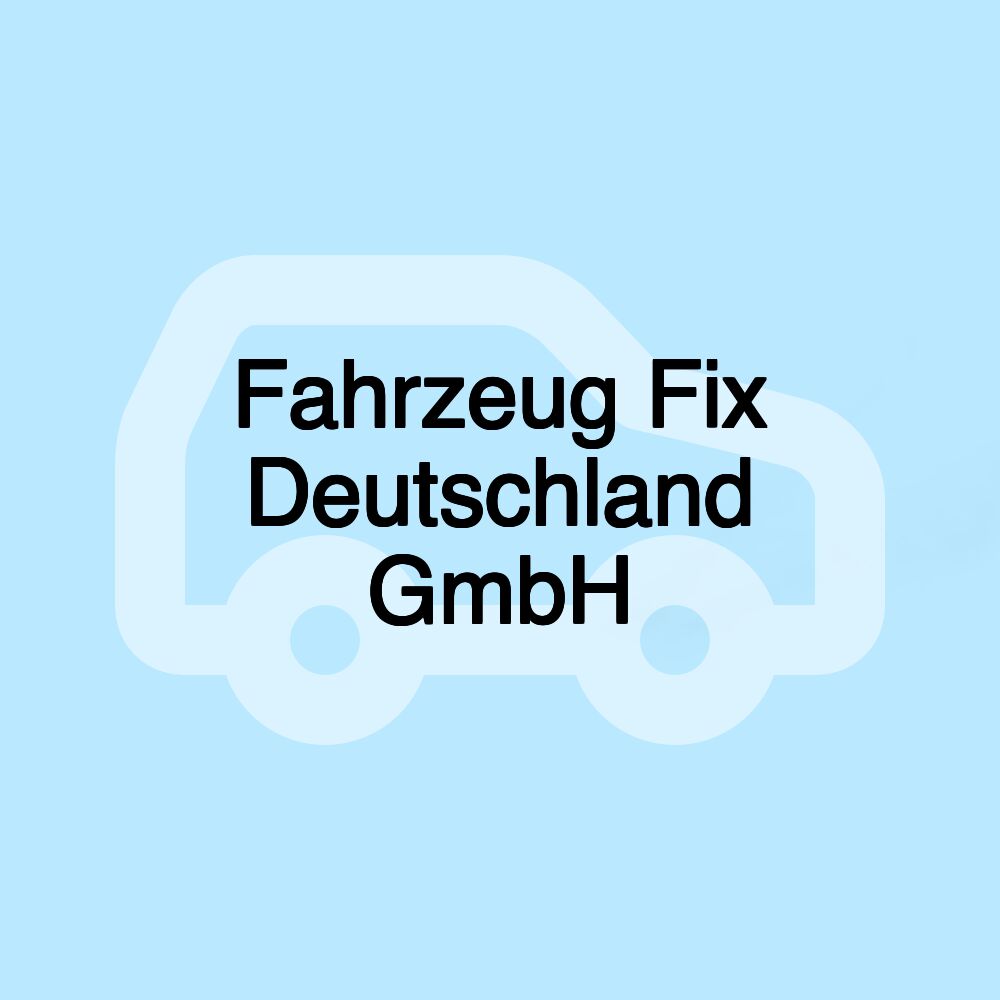 Fahrzeug Fix Deutschland GmbH