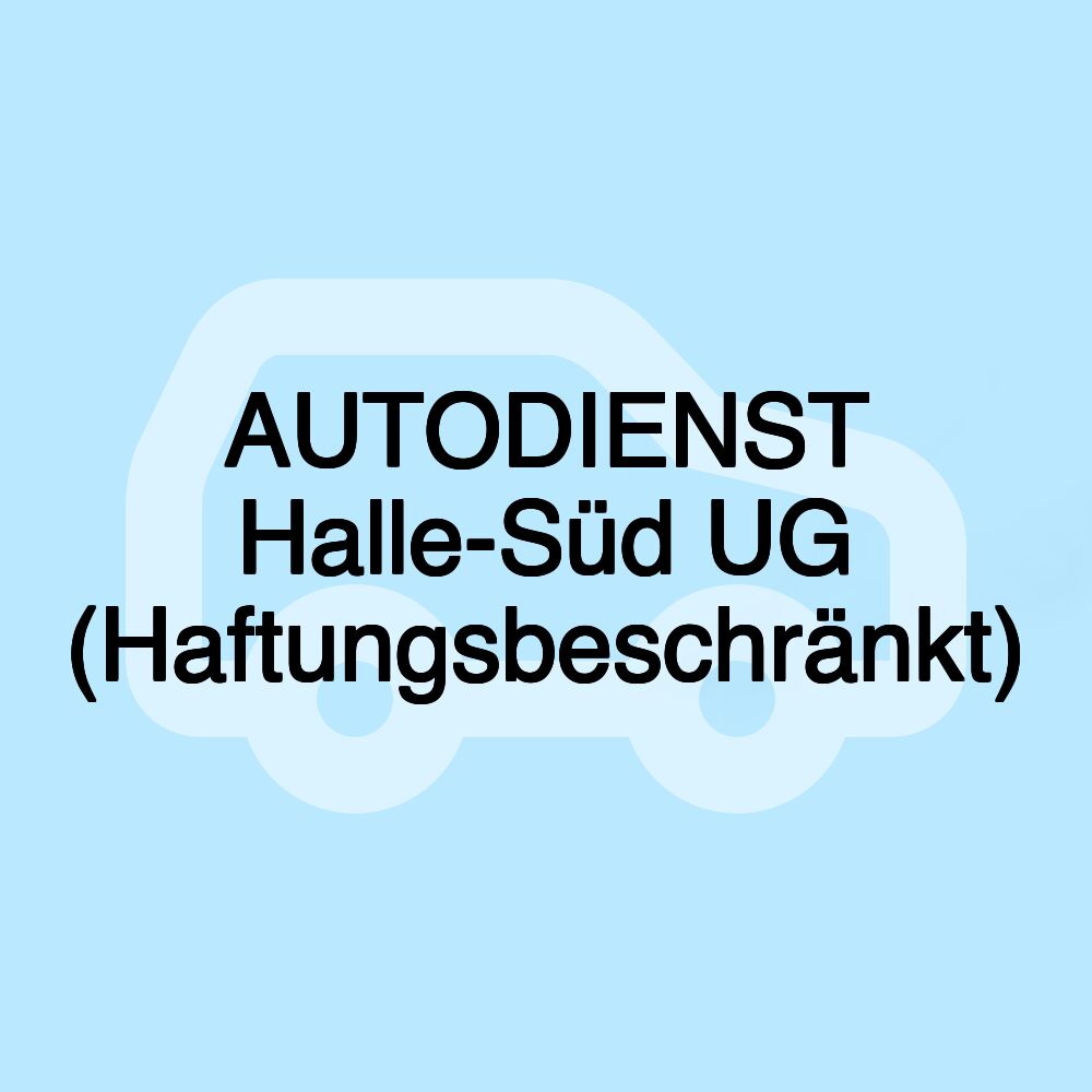 AUTODIENST Halle-Süd UG (Haftungsbeschränkt)