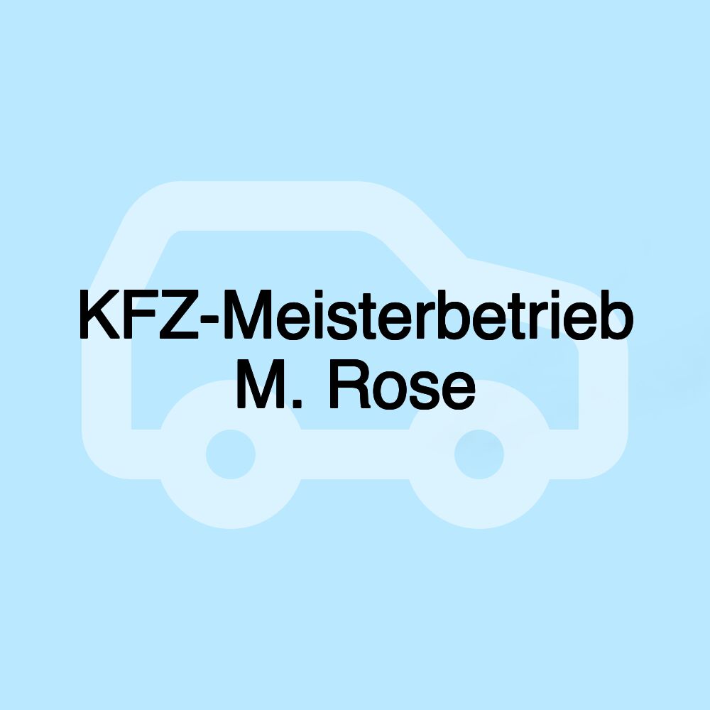 KFZ-Meisterbetrieb M. Rose