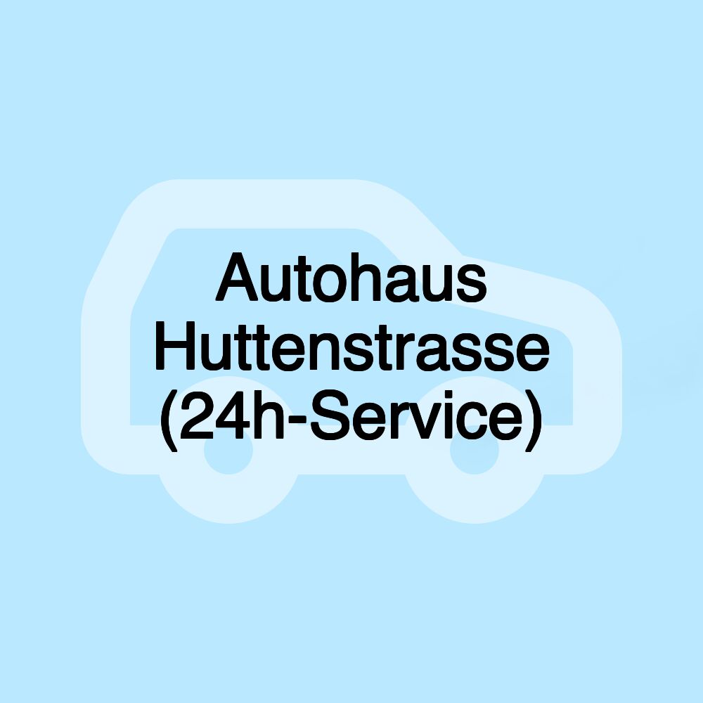 Autohaus Huttenstrasse (24h-Service)