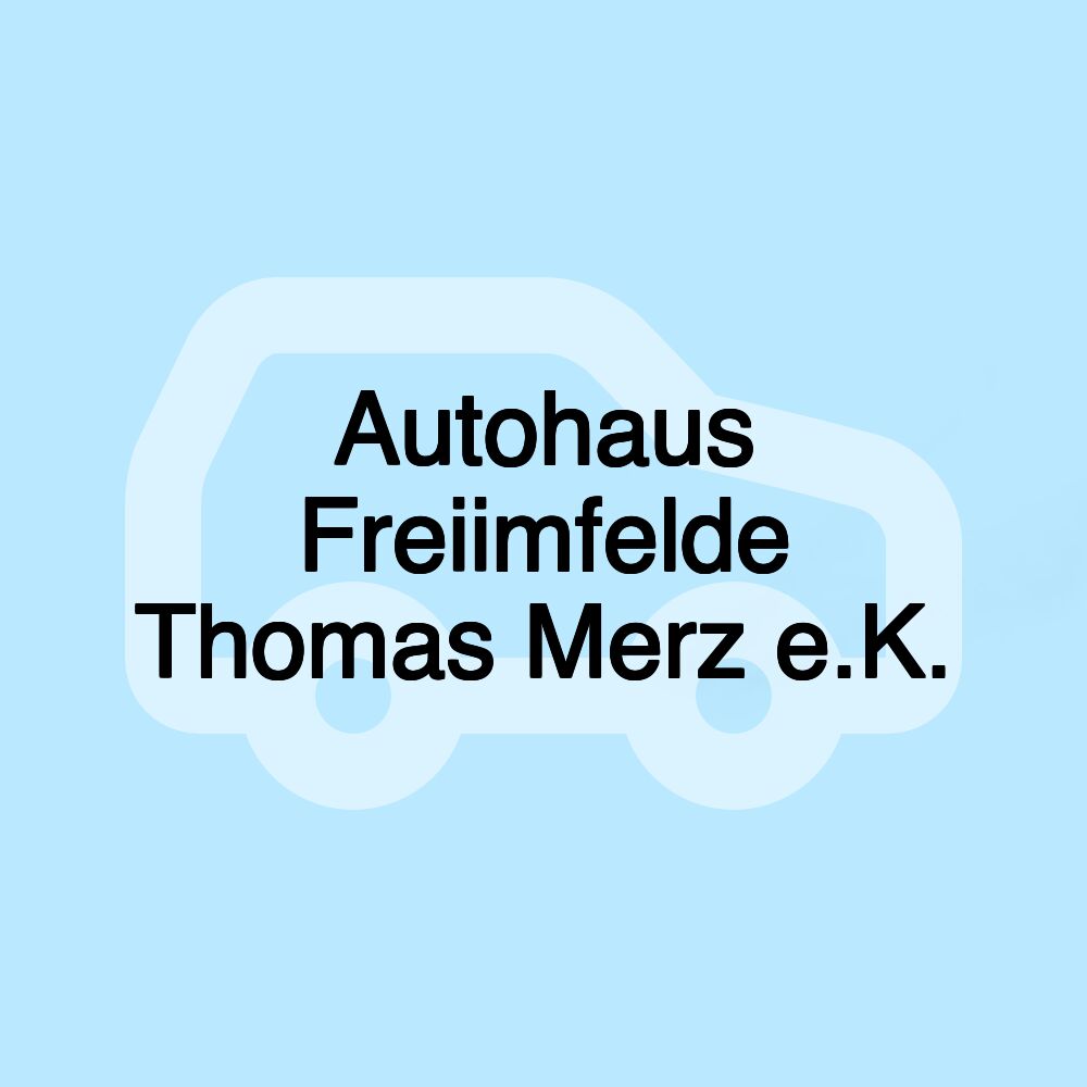 Autohaus Freiimfelde Thomas Merz e.K.