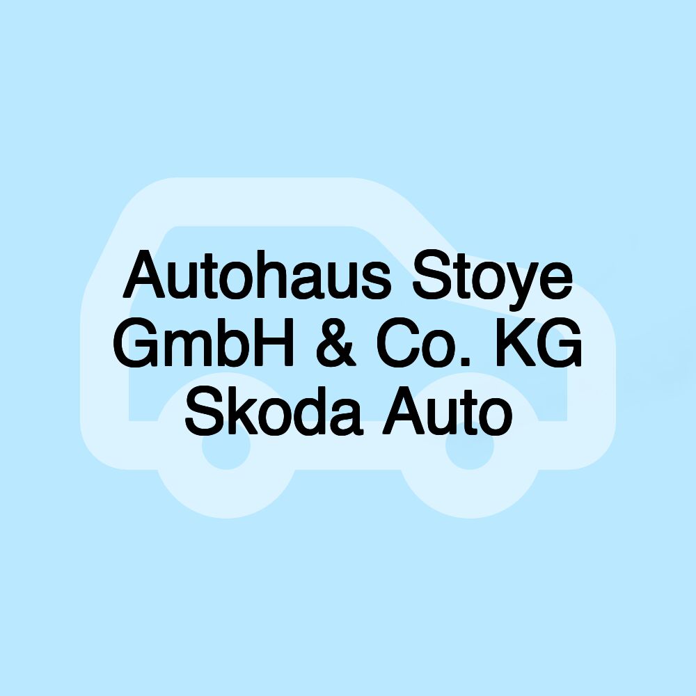 Autohaus Stoye GmbH & Co. KG Skoda Auto