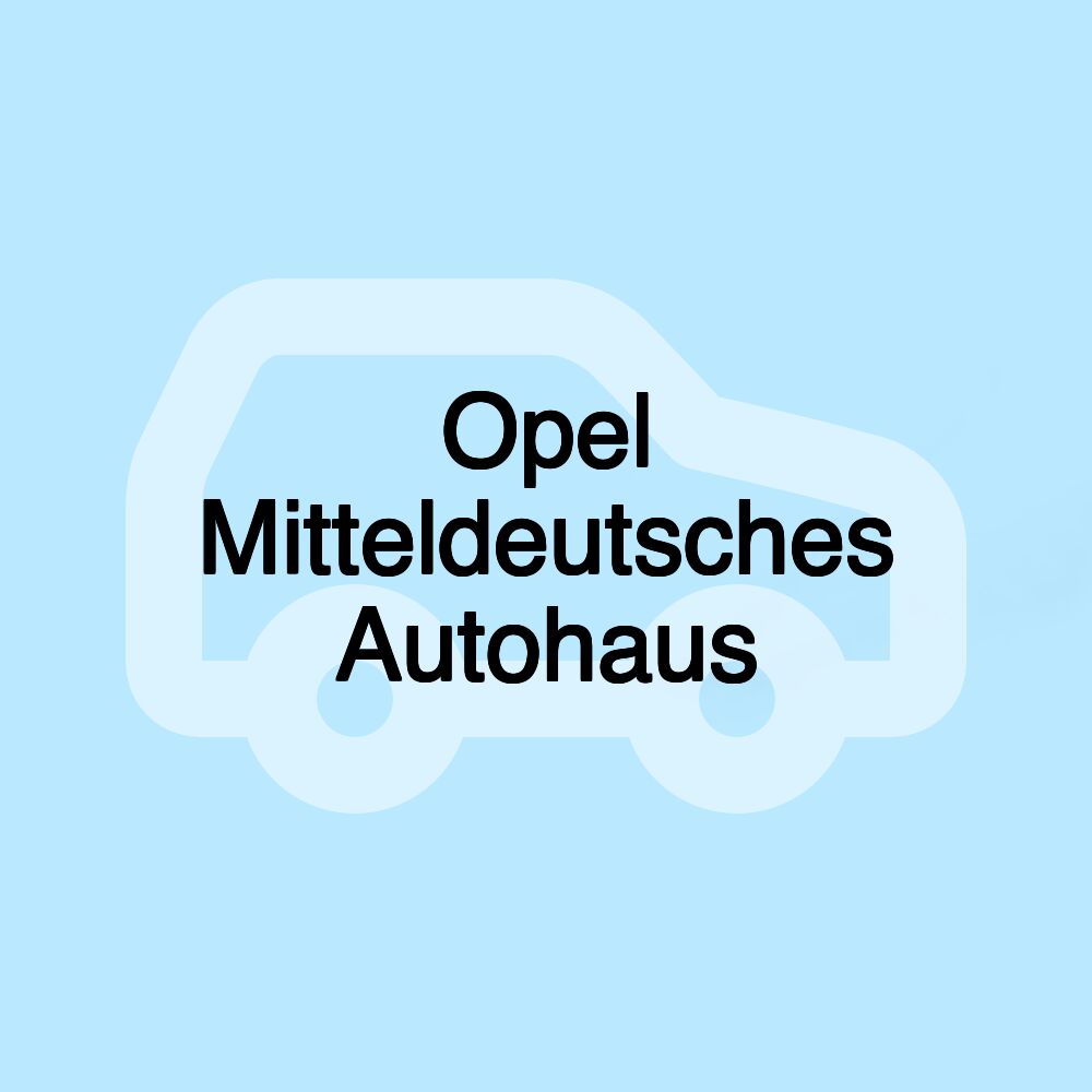 Opel Mitteldeutsches Autohaus