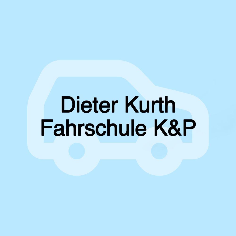 Dieter Kurth Fahrschule K&P