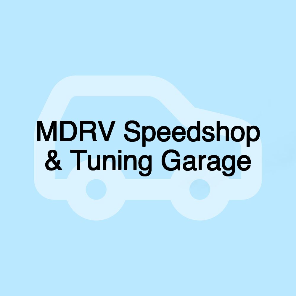 MDRV Speedshop & Tuning Garage