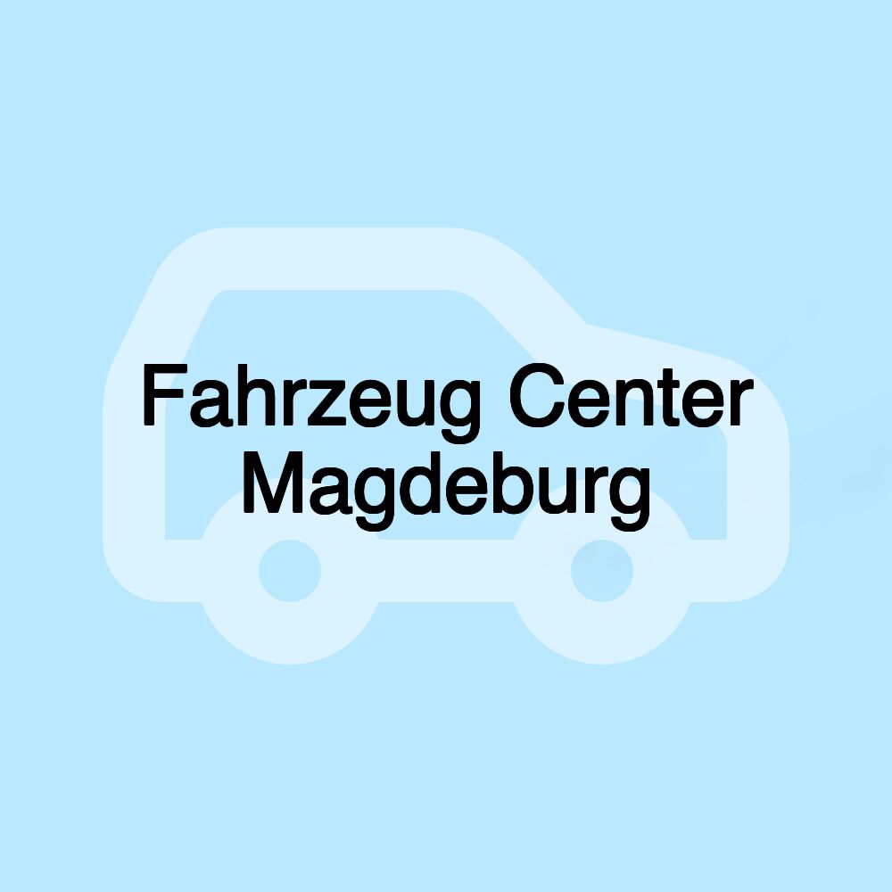 Fahrzeug Center Magdeburg