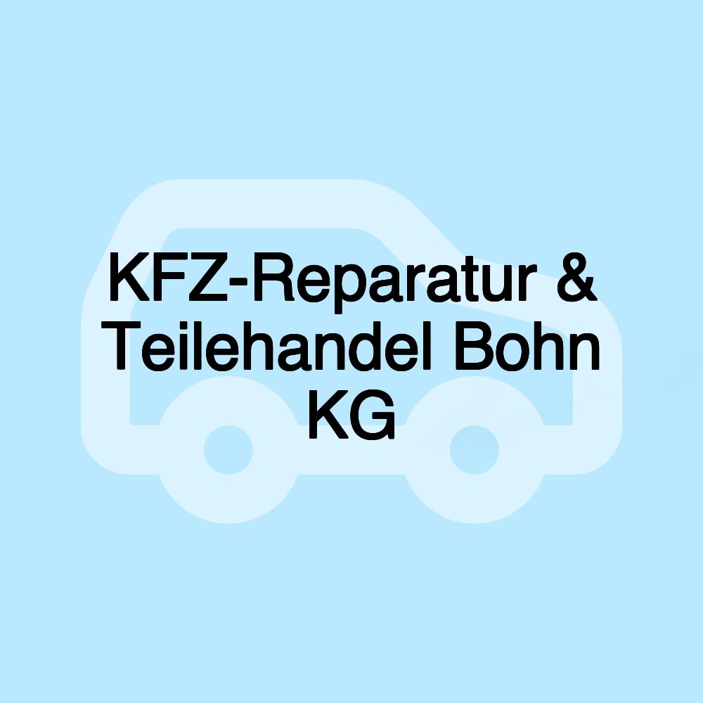 KFZ-Reparatur & Teilehandel Bohn KG