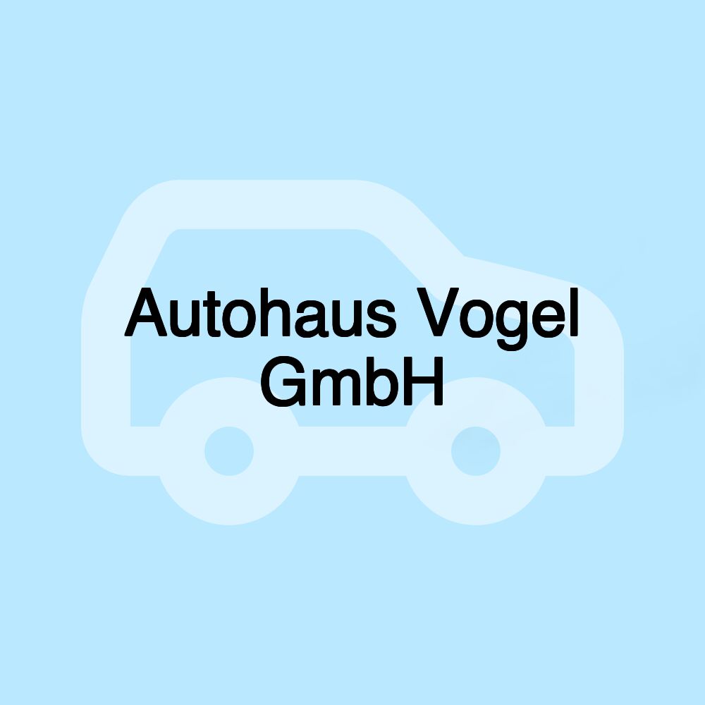 Autohaus Vogel GmbH