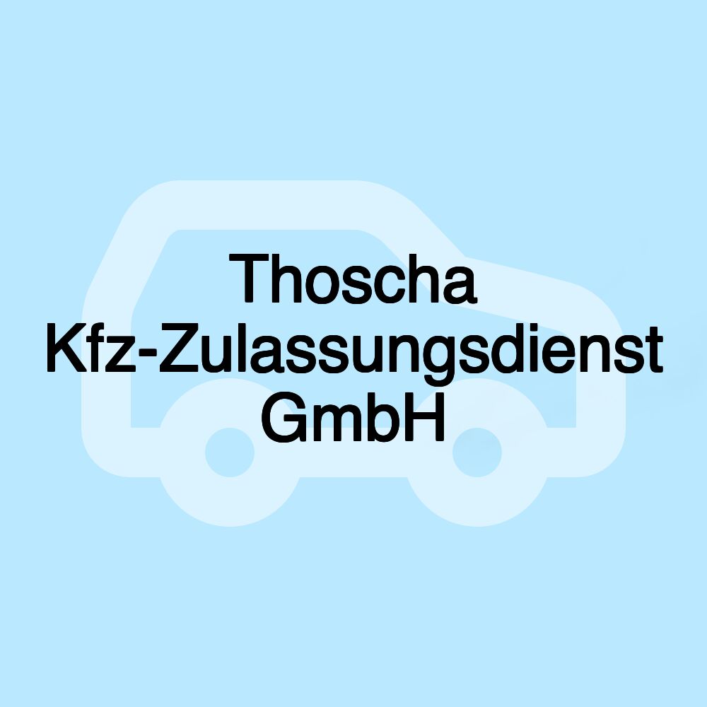 Thoscha Kfz-Zulassungsdienst GmbH