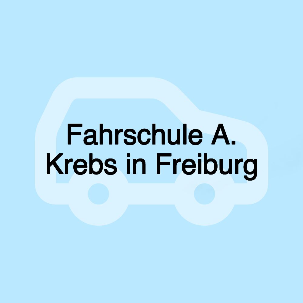 Fahrschule A. Krebs in Freiburg