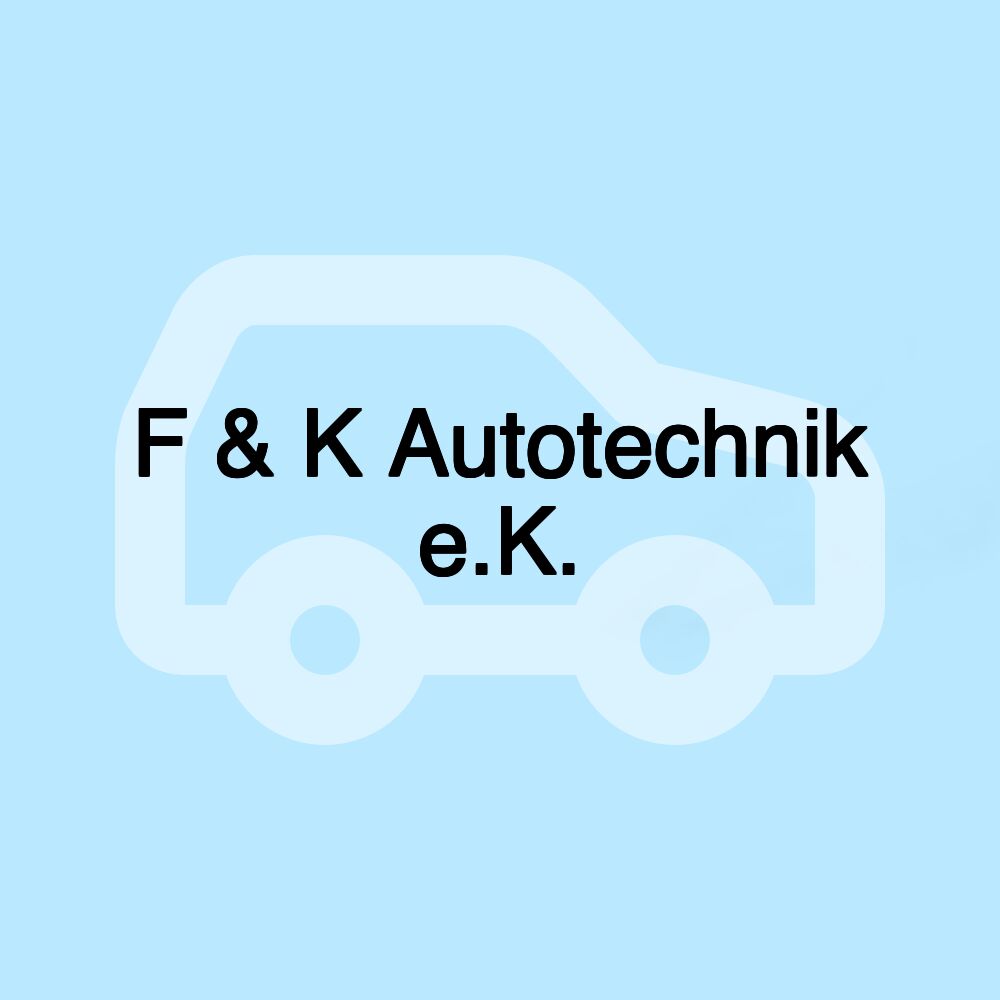 F & K Autotechnik e.K.