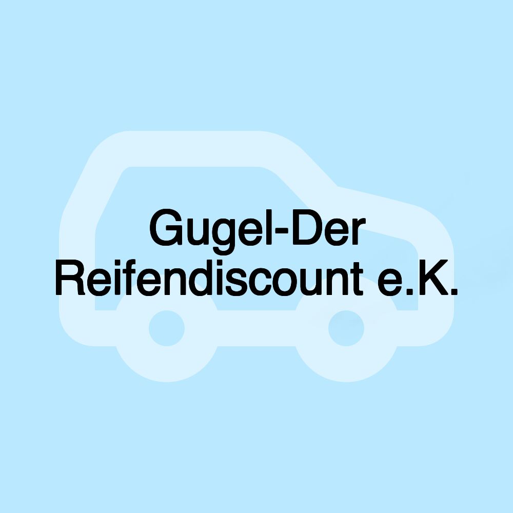 Gugel-Der Reifendiscount e.K.