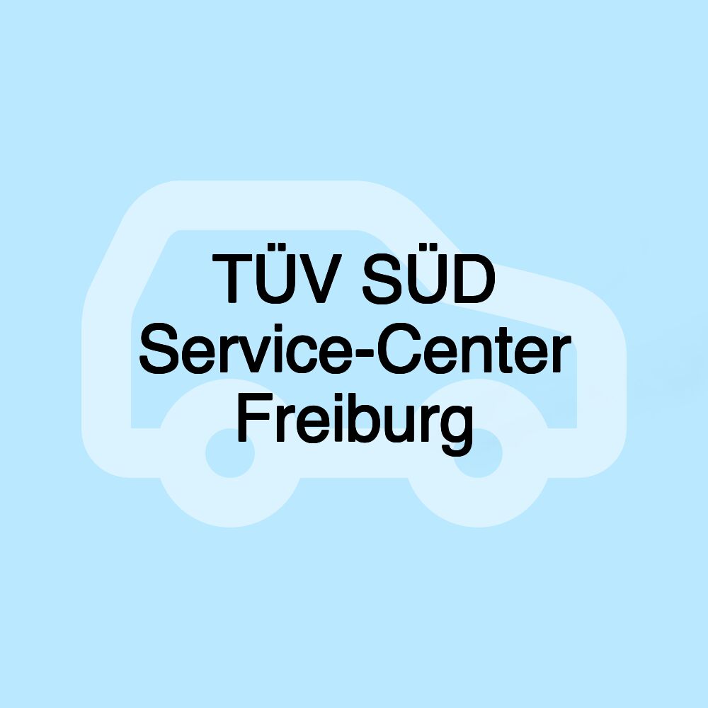 TÜV SÜD Service-Center Freiburg