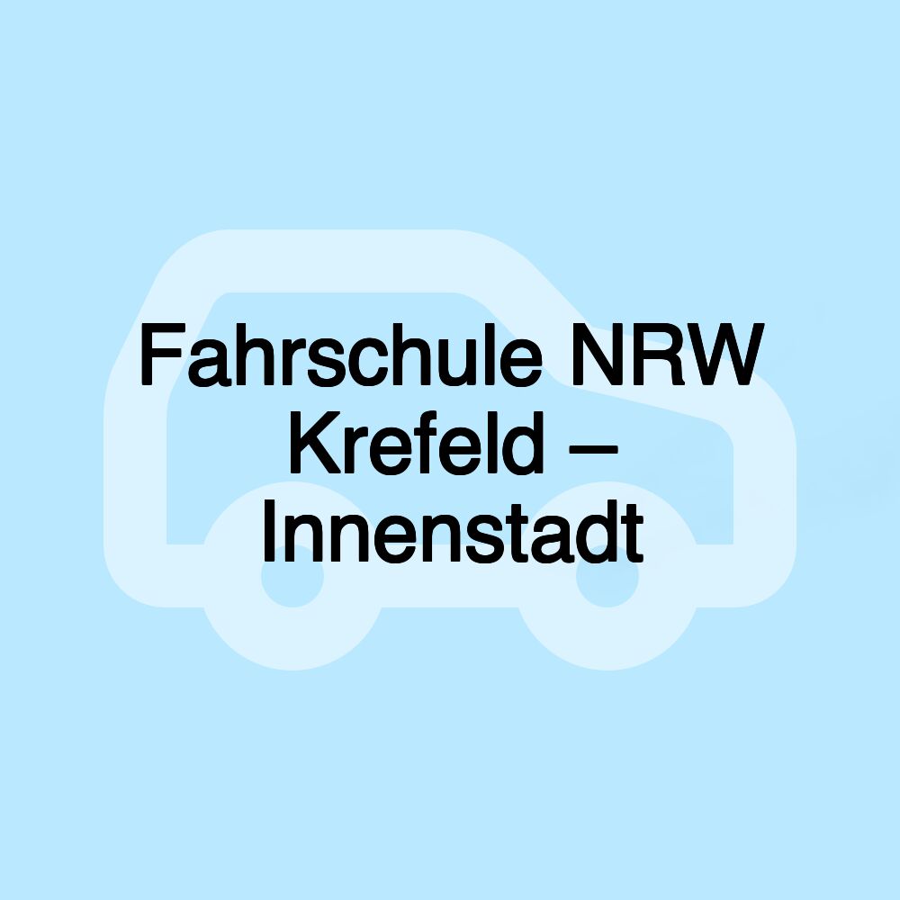 Fahrschule NRW Krefeld – Innenstadt