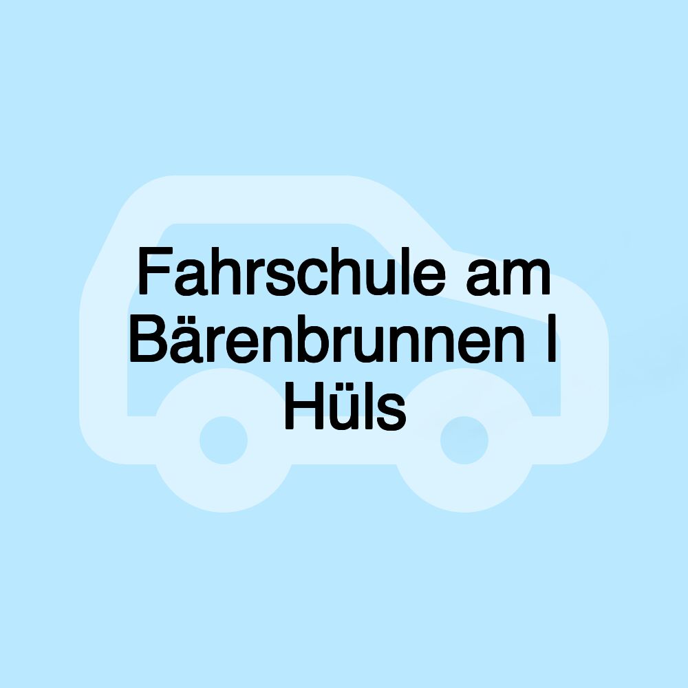 Fahrschule am Bärenbrunnen | Hüls