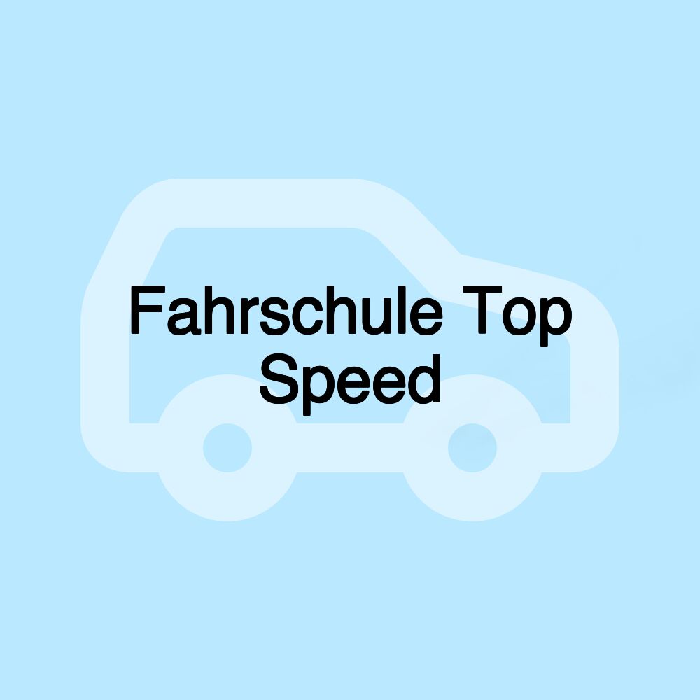 Fahrschule Top Speed