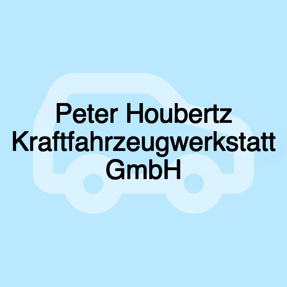 Peter Houbertz Kraftfahrzeugwerkstatt GmbH