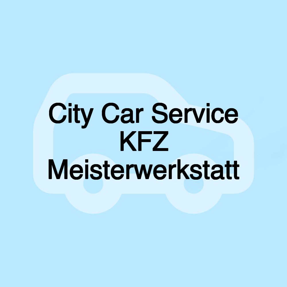 City Car Service KFZ Meisterwerkstatt