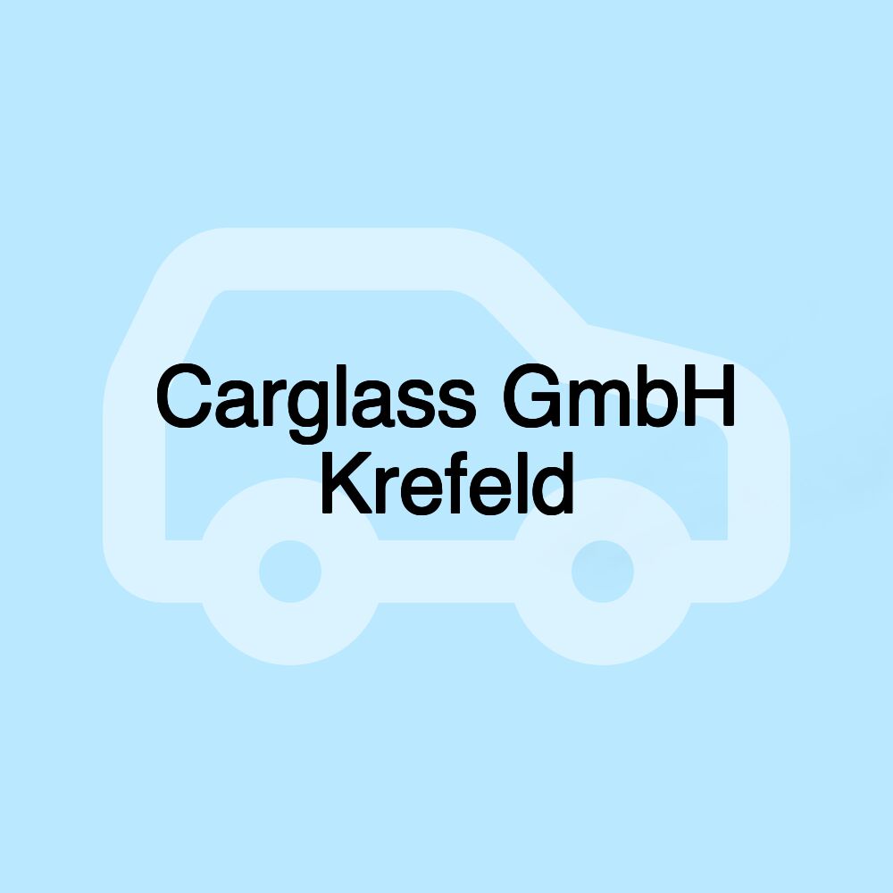 Carglass GmbH Krefeld