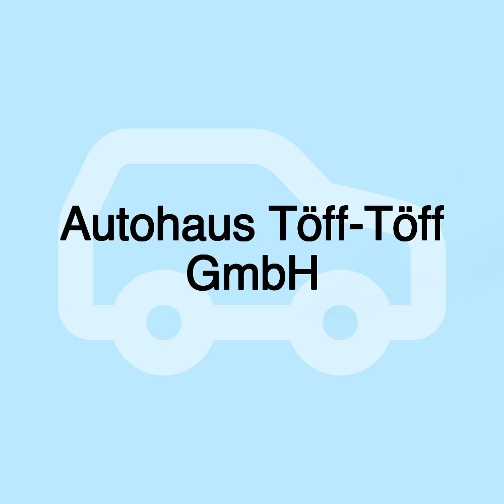 Autohaus Töff-Töff GmbH