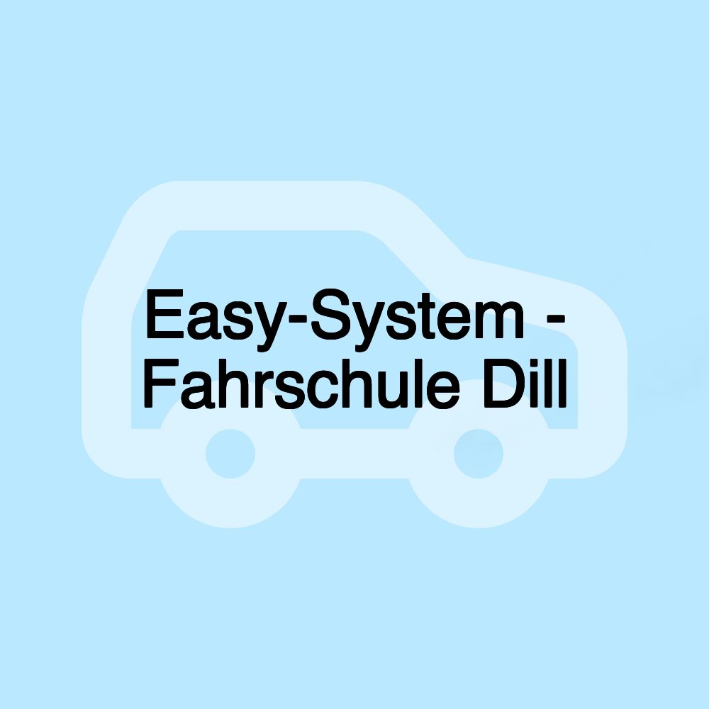 Easy-System - Fahrschule Dill