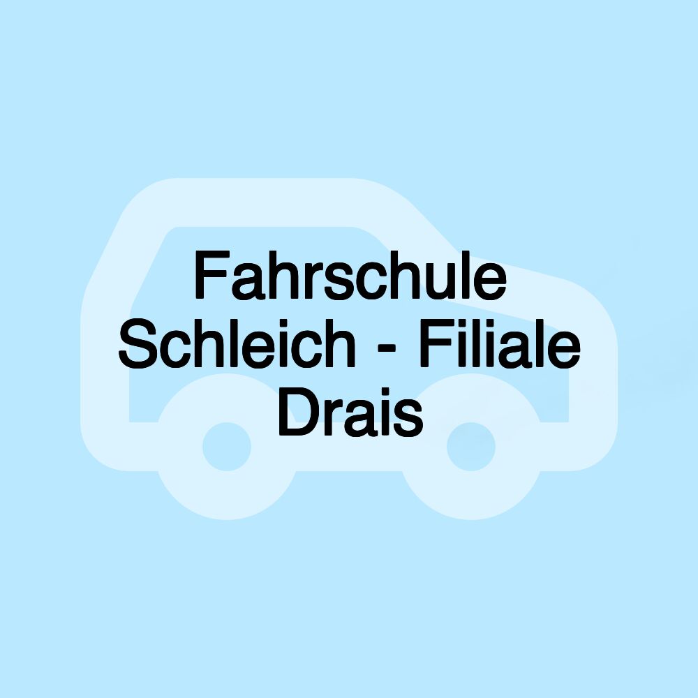 Fahrschule Schleich - Filiale Drais