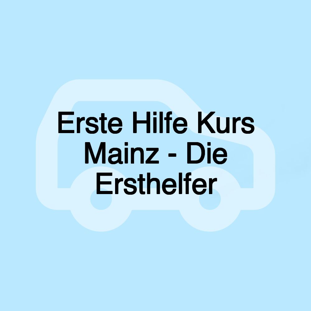 Erste Hilfe Kurs Mainz - Die Ersthelfer