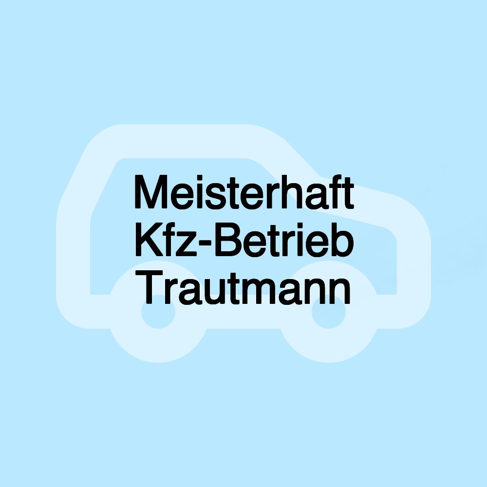 Meisterhaft Kfz-Betrieb Trautmann