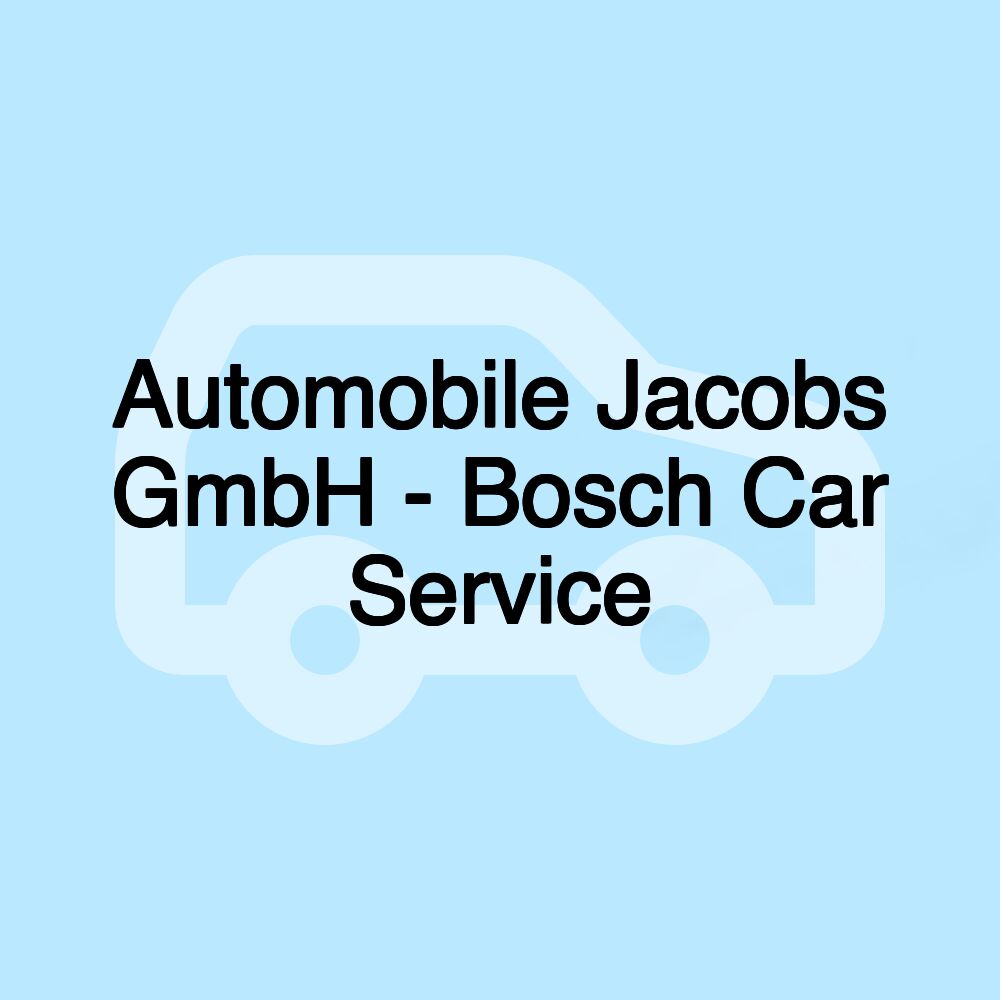 Automobile Jacobs GmbH - Bosch Car Service