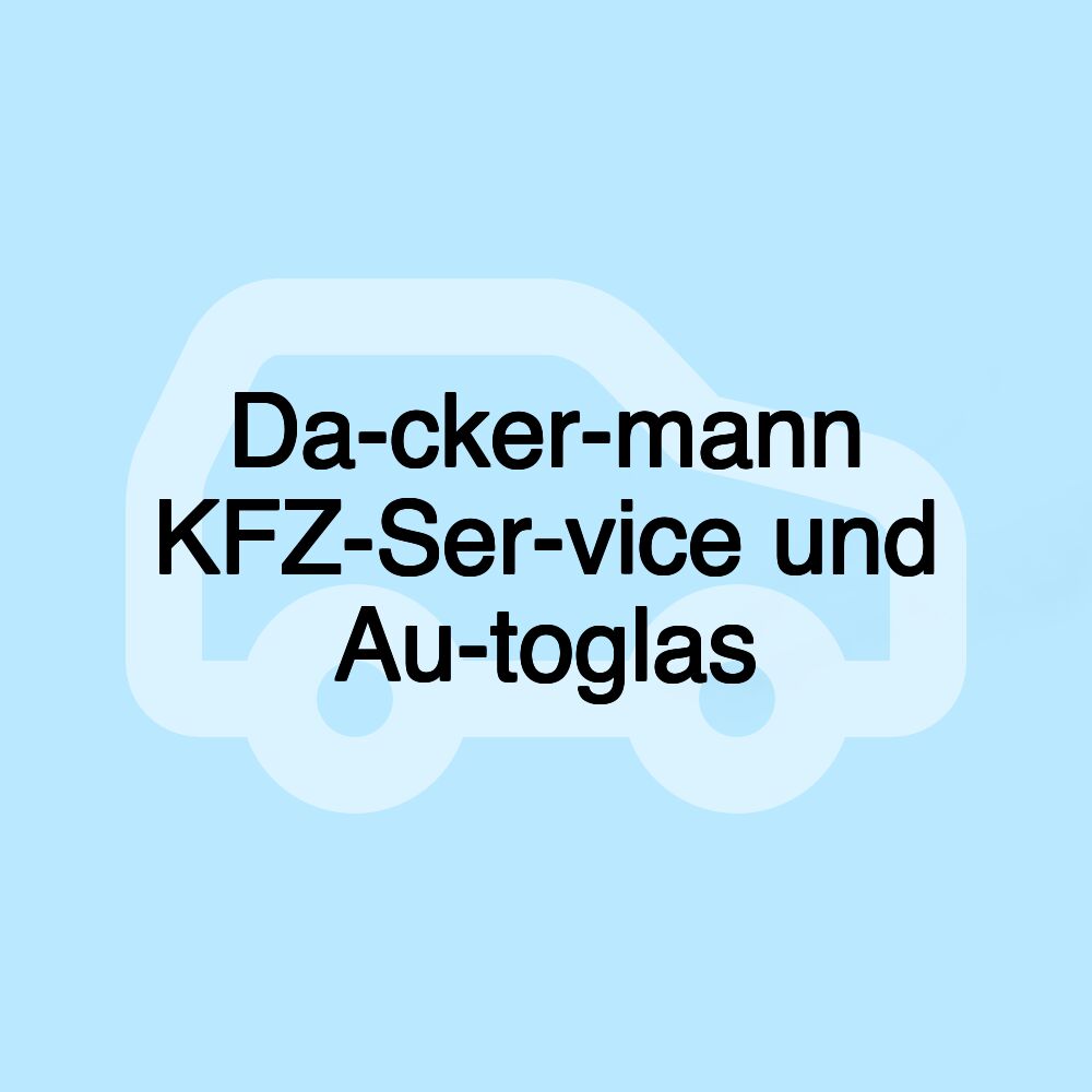 Da­cker­mann KFZ-​Ser­vice und Au­toglas