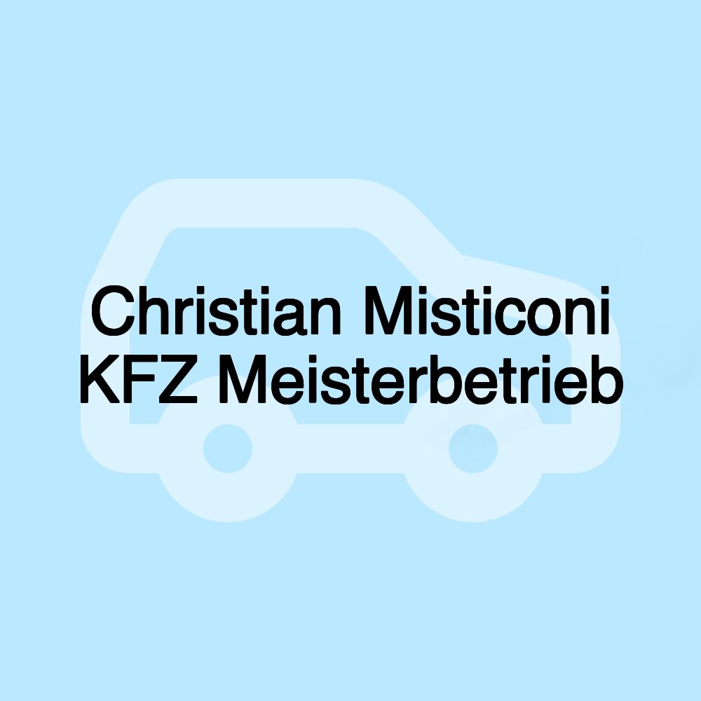 Christian Misticoni KFZ Meisterbetrieb